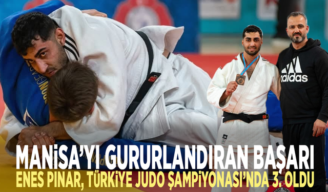 Manisa’yı gururlandıran başarı: Enes Pınar, Türkiye Judo Şampiyonası’nda 3. oldu