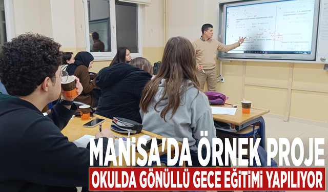 Manisa'da örnek proje: Okulda gönüllü gece eğitimi yapılıyor