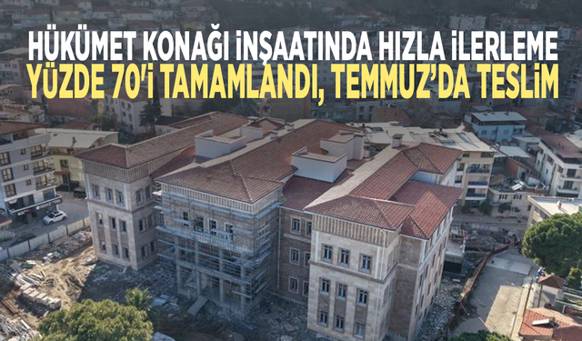 Hükümet Konağı inşaatında hızla ilerleme