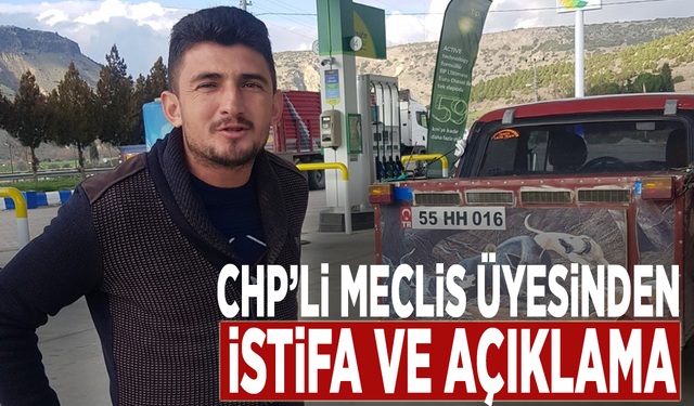 CHP’li meclis üyesinden istifa ve açıklama