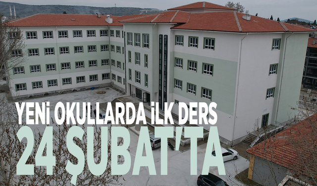Yeni okullarda ilk ders 24 Şubat'ta