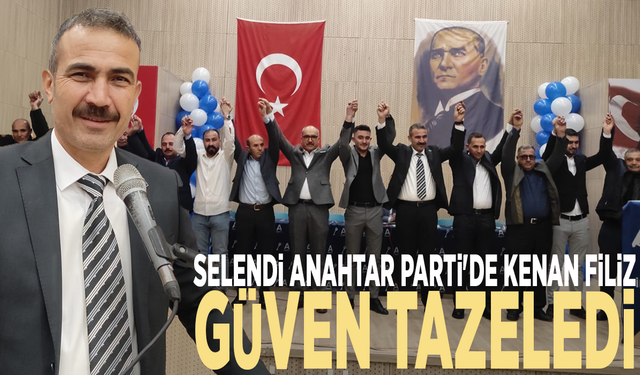 Selendi Anahtar Parti'de Kenan Filiz güven tazeledi