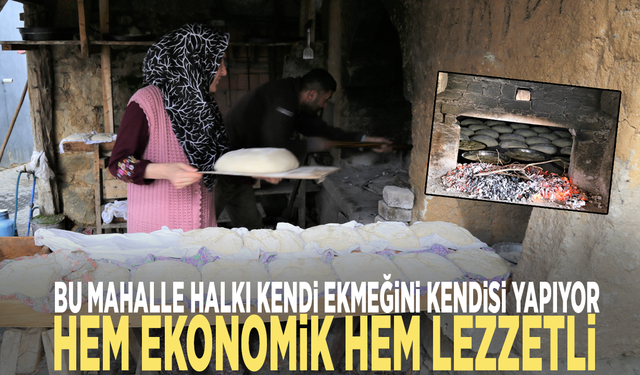 Bu mahalle halkı kendi ekmeğini kendisi yapıyor: Hem ekonomik hem lezzetli