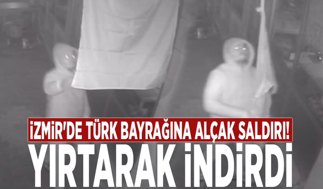 İzmir'de Türk bayrağına alçak saldırı! Yırtarak indirdi