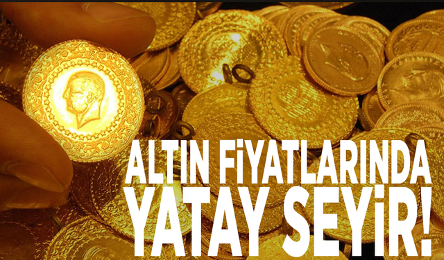 Altın fiyatlarında yatay seyir! Gram ve çeyrek bugün ne kadar?