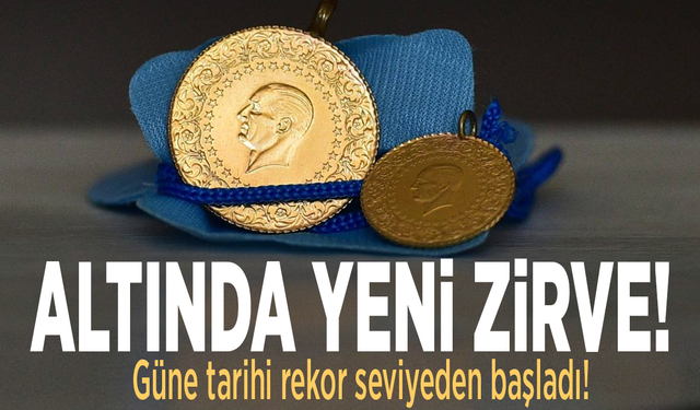 Altında yeni zirve: Güne tarihi rekor seviyeden başladı!