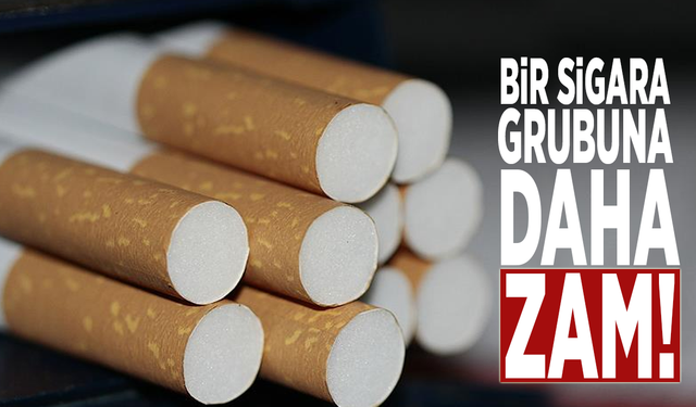Bir sigara grubuna daha zam!