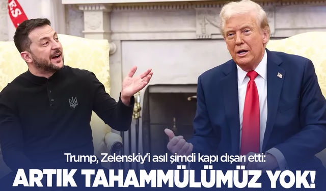 Trump, Zelenskiy'i asıl şimdi kapı dışarı etti: Artık tahammülümüz yok