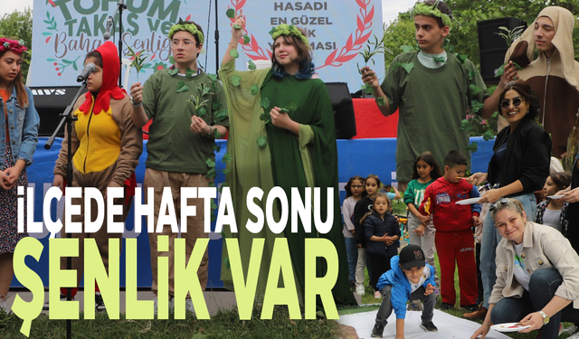 İlçede hafta sonu şenlik var