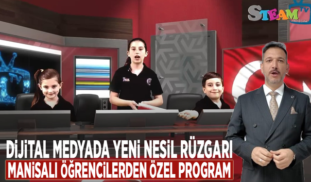 Dijital medyada yeni nesil rüzgarı: Manisalı öğrencilerden özel program