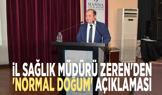 İl Sağlık Müdürü Zeren'den 'Normal Doğum' açıklaması
