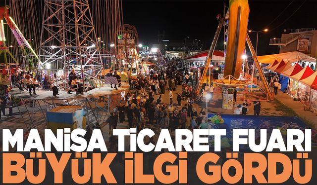 Manisa Ticaret Fuarı büyük ilgi gördü