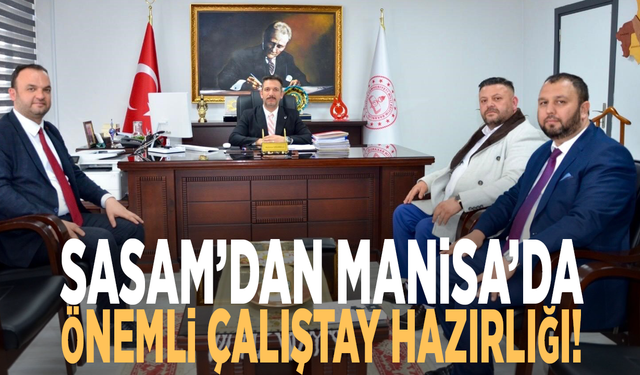 SASAM’dan Manisa’da önemli çalıştay hazırlığı!