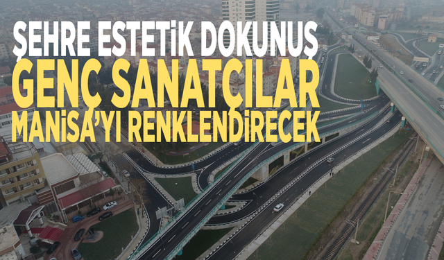 Şehre estetik dokunuş: Genç sanatçılar Manisa’yı renklendirecek