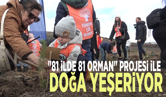 "81 İlde 81 Orman" Projesi ile doğa yeşeriyor