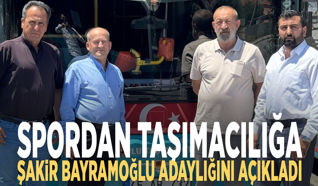 Spordan taşımacılığa: Şakir Bayramoğlu adaylığını açıkladı