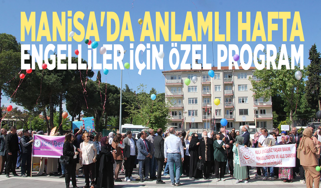 Manisa'da anlamlı hafta: Engelliler için özel program