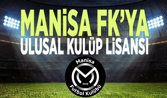 Manisa FK’ya Ulusal Kulüp Lisansı