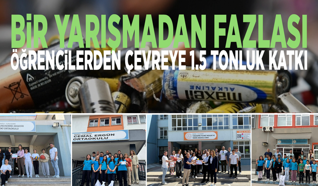 Bir yarışmadan fazlası: Öğrencilerden çevreye 1.5 tonluk katkı
