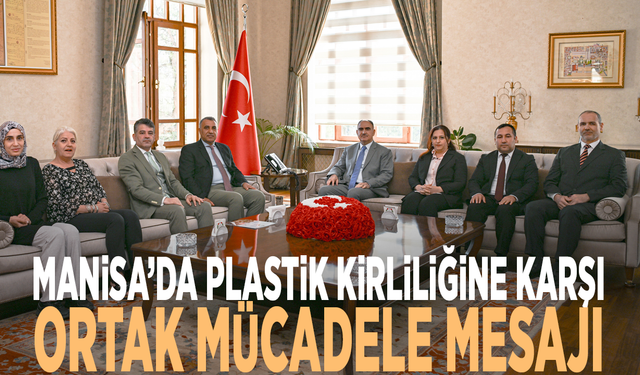 Manisa’da plastik kirliliğine karşı ortak mücadele mesajı