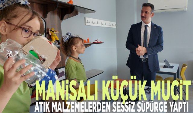 Manisalı küçük mucit: Atık malzemelerden sessiz süpürge yaptı