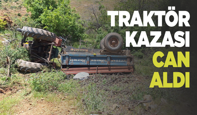 Devrilen traktörün sürücüsü hayatını kaybetti