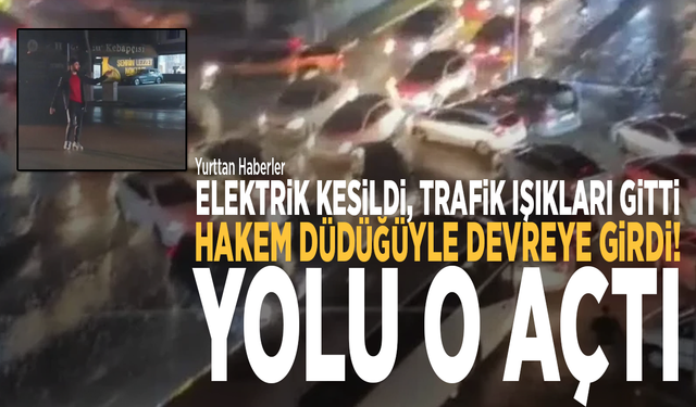Elektrik kesildi, trafik ışıkları gitti, hakem düdüğüyle devreye girdi! Yolu o açtı