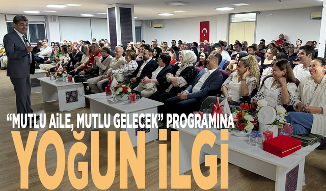 “Mutlu Aile, Mutlu Gelecek” programına yoğun ilgi