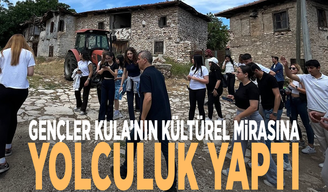 Gençler Kula’nın kültürel mirasına yolculuk yaptı