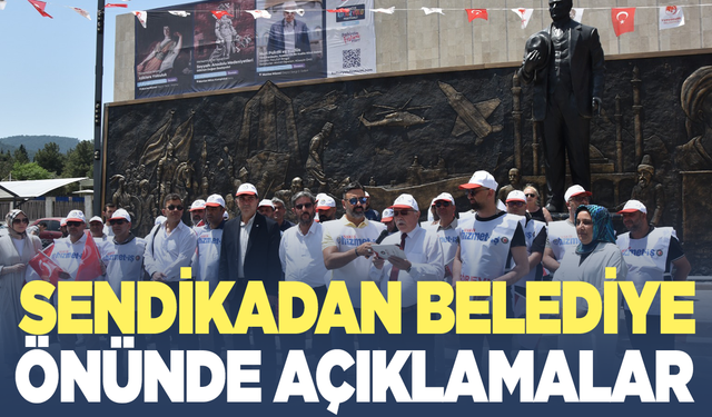 Sendikadan belediye önünde açıklamalar