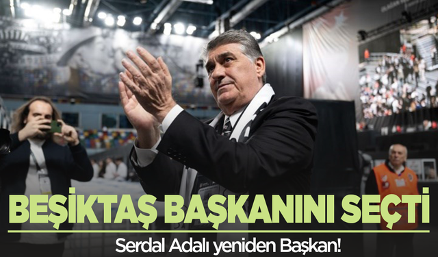 Beşiktaş Kulübü'nde Serdal Adalı yeniden Başkan!