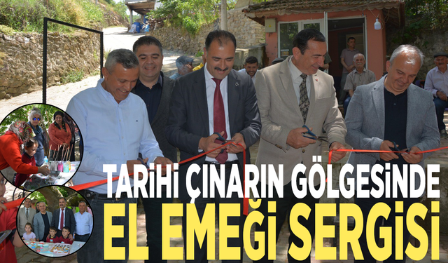 Tarihi çınarın gölgesinde el emeği sergisi