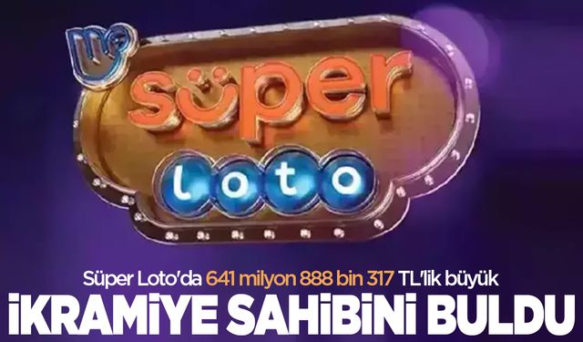 Süper Loto'da 641 milyon 888 bin 317 TL'lik büyük ikramiye sahibini buldu!