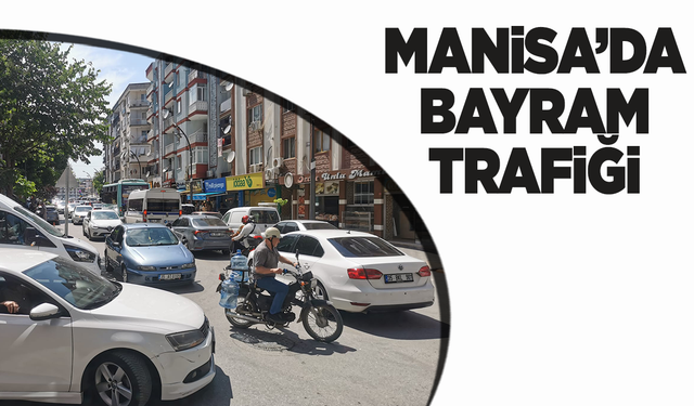 Manisa'da Bayram trafiği
