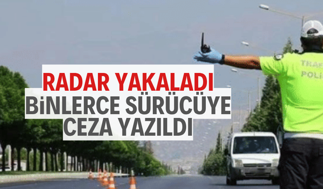 23 bin 275 araca hız cezası