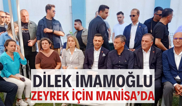 Dilek İmamoğlu Zeyrek için Manisa’da