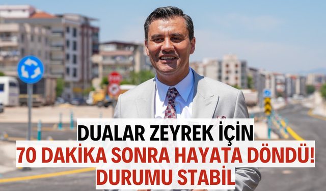 70 dakika sonra hayata döndü! Durumu stabil