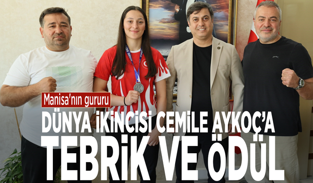 Manisa'nın gururu: Dünya ikincisi Cemile Aykoç’a tebrik ve ödül