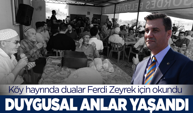 Köy hayrında dualar Ferdi Zeyrek için: Duygusal anlar yaşandı