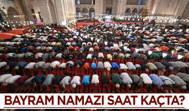 Kurban Bayramı namazı saat kaçta, ne zaman kılınacak?