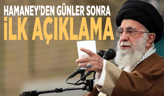 Hamaney'den günler sonra ilk açıklama