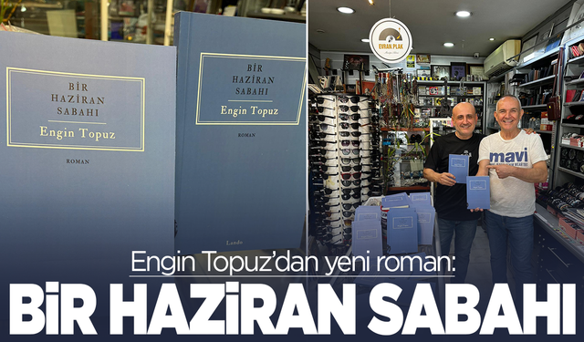 Engin Topuz’dan yeni roman: Bir Haziran Sabahı