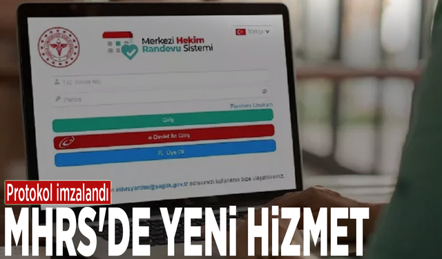 Protokol imzalandı: MHRS'de yeni hizmet