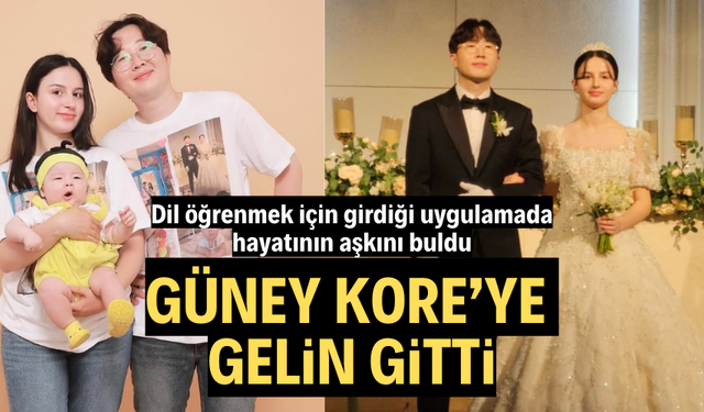 Güney Kore'ye gelin gitti