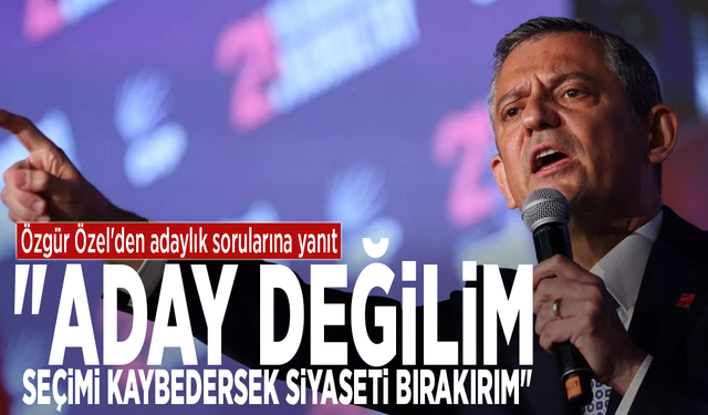 Özgür Özel'den adaylık sorularına yanıt:"Aday değilim, seçimi kaybedersek siyaseti bırakırım"