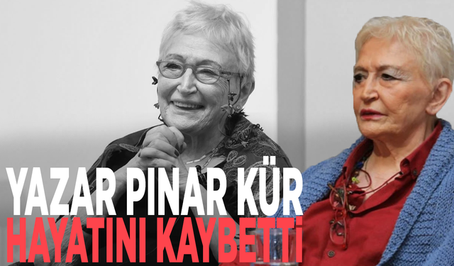 Yazar Pınar Kür hayatını kaybetti