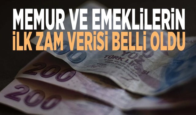 Memur ve emeklilerin ilk zam verisi belli oldu