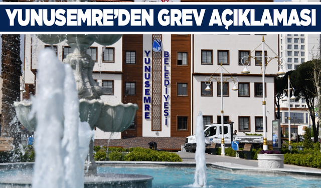 Yunusemre Belediyesi'nden İş Bırakma Eylemine İlişkin Açıklama: “Görüşmeler Devam Ediyor”