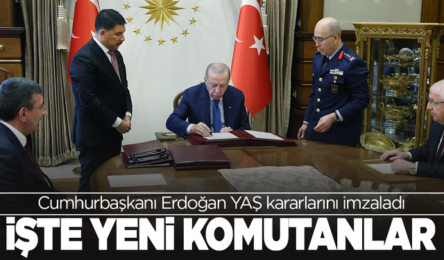 Cumhurbaşkanı Erdoğan YAŞ kararlarını imzaladı: İşte yeni komutanlar!