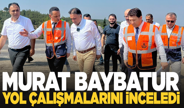 Baybatur, yol çalışmalarını yerinde inceledi